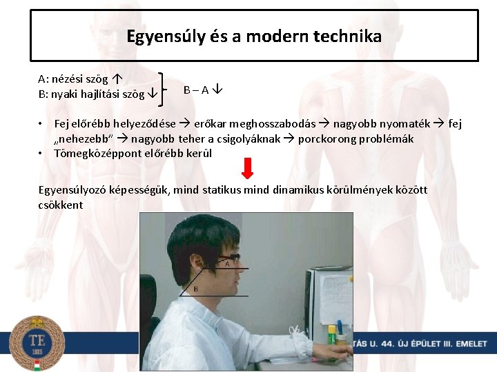 Egyensúly és a modern technika A: nézési szög B: nyaki hajlítási szög B–A •
