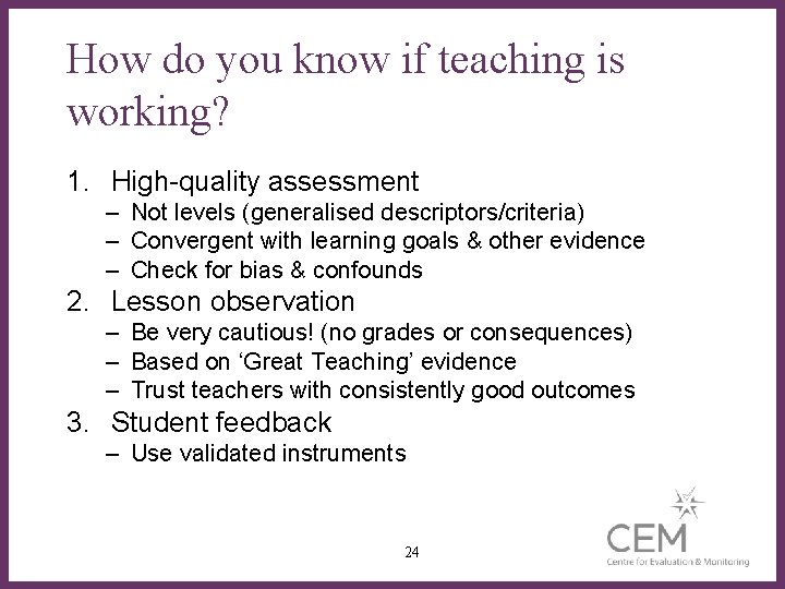 How do you know if teaching is working? 1. High-quality assessment – Not levels