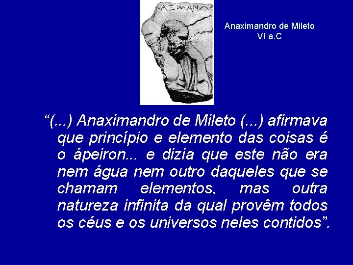 Anaximandro de Mileto VI a. C “(. . . ) Anaximandro de Mileto (.