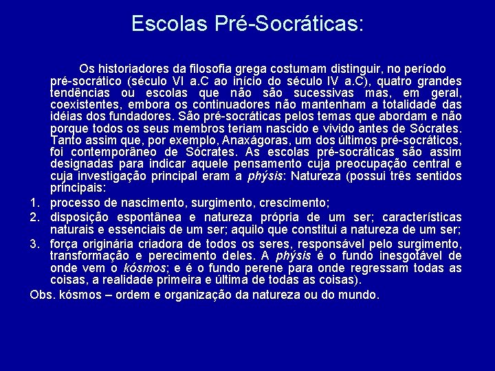 Escolas Pré-Socráticas: Os historiadores da filosofia grega costumam distinguir, no período pré-socrático (século VI