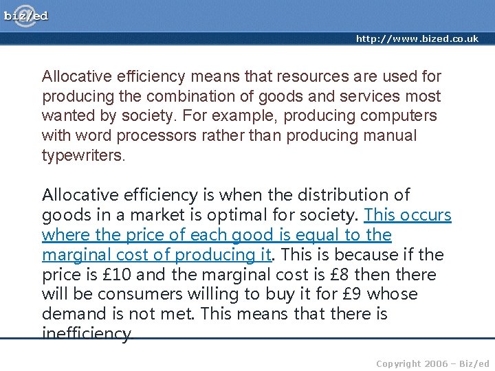 http: //www. bized. co. uk Allocative efficiency means that resources are used for producing