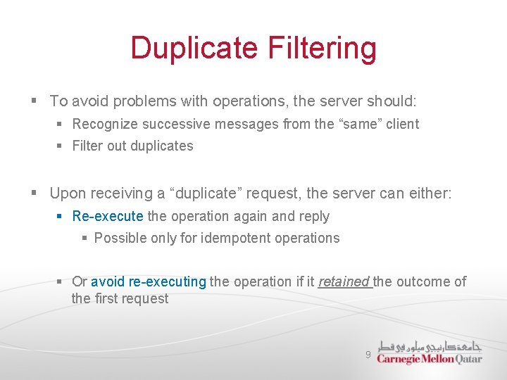 Duplicate Filtering § To avoid problems with operations, the server should: § Recognize successive