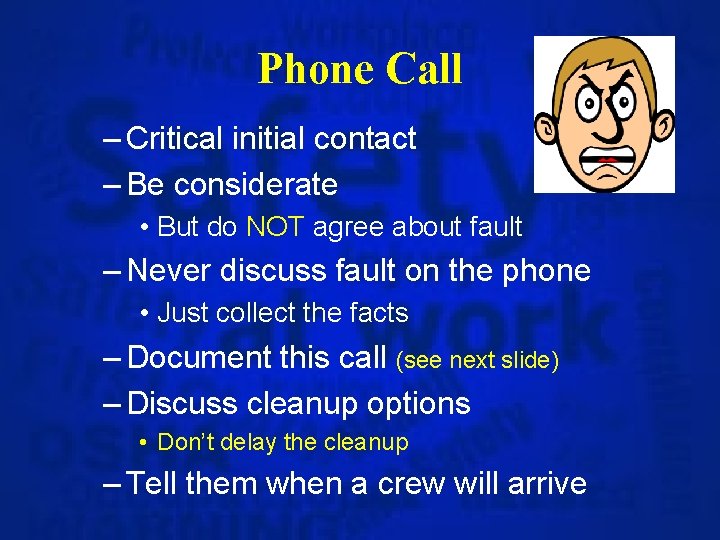 Phone Call – Critical initial contact – Be considerate • But do NOT agree