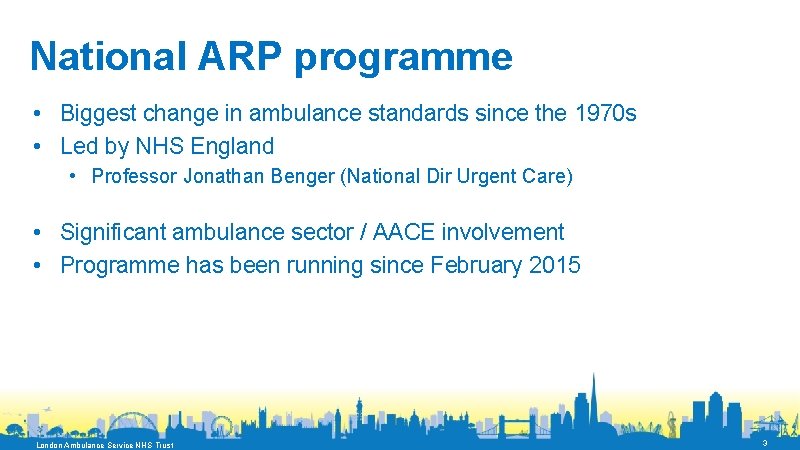 National ARP programme • Biggest change in ambulance standards since the 1970 s •