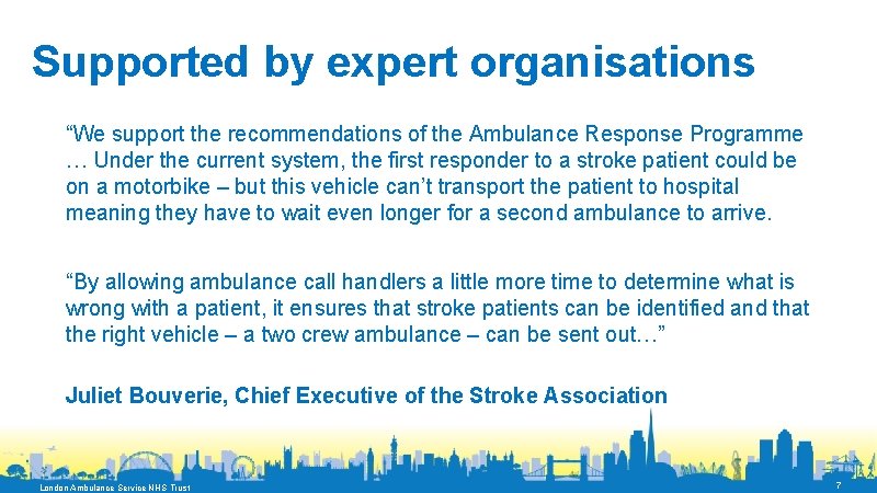 Supported by expert organisations “We support the recommendations of the Ambulance Response Programme …
