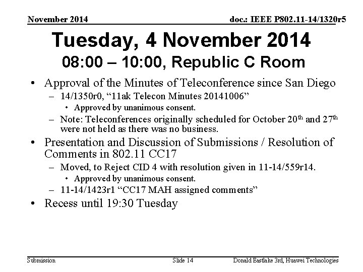 November 2014 doc. : IEEE P 802. 11 -14/1320 r 5 Tuesday, 4 November