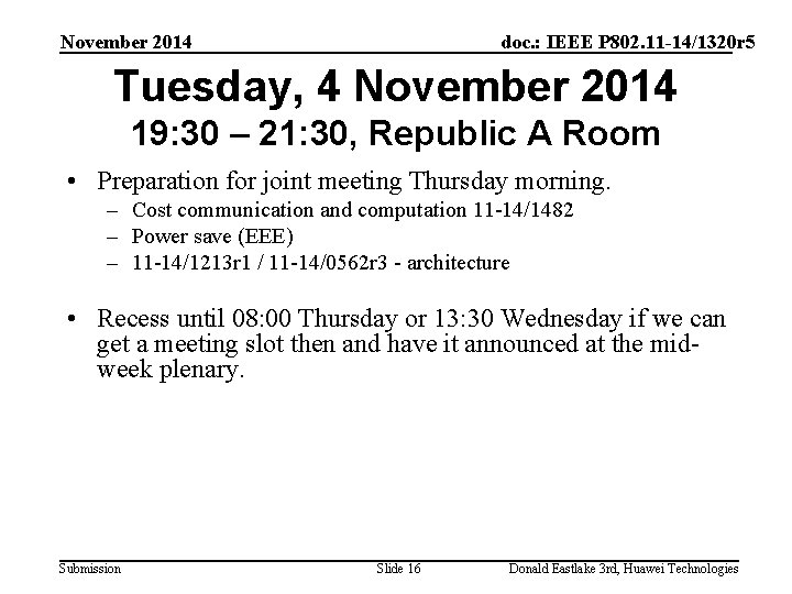 November 2014 doc. : IEEE P 802. 11 -14/1320 r 5 Tuesday, 4 November