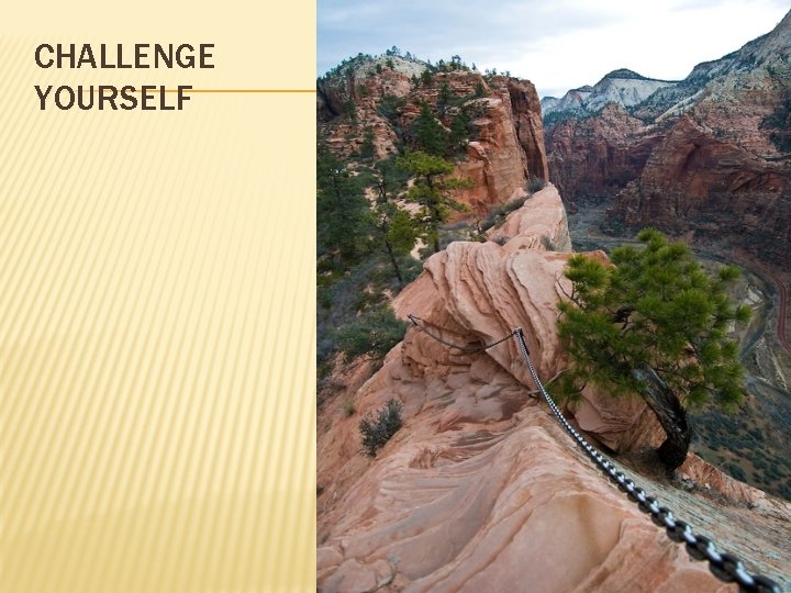 CHALLENGE YOURSELF 