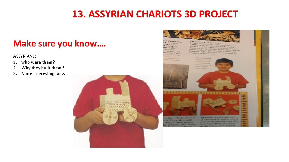 13. ASSYRIAN CHARIOTS 3 D PROJECT Make sure you know…. ASSYRIANS: 1. who were