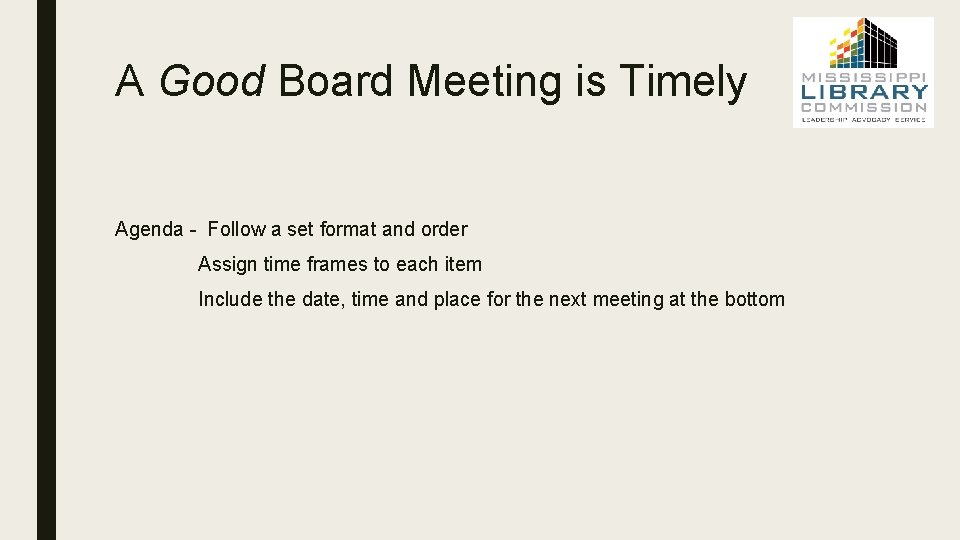 A Good Board Meeting is Timely Agenda - Follow a set format and order