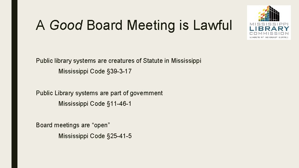 A Good Board Meeting is Lawful Public library systems are creatures of Statute in