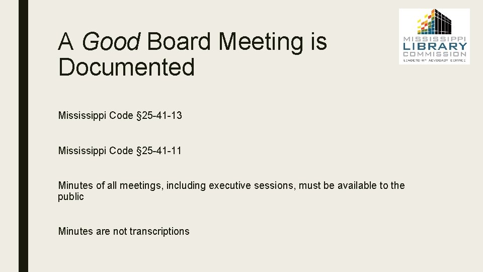 A Good Board Meeting is Documented Mississippi Code § 25 -41 -13 Mississippi Code