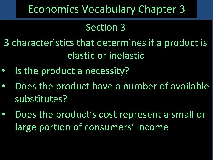 Economics Vocabulary Chapter 3 Section 3 3 characteristics that determines if a product is