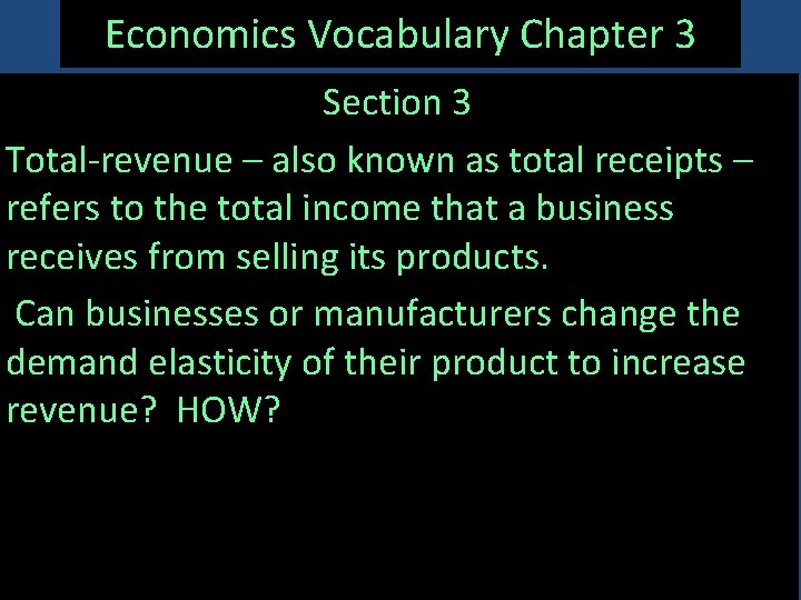 Economics Vocabulary Chapter 3 Section 3 Total-revenue – also known as total receipts –