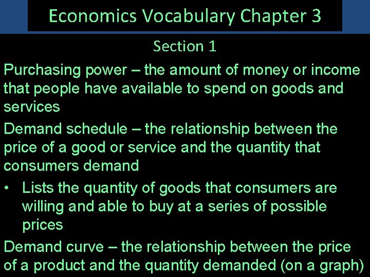 Economics Vocabulary Chapter 3 Section 1 Purchasing power – the amount of money or