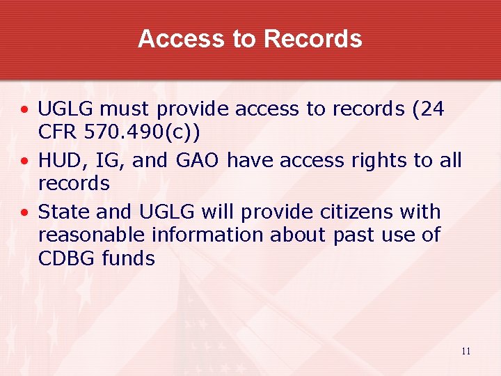 Access to Records • UGLG must provide access to records (24 CFR 570. 490(c))