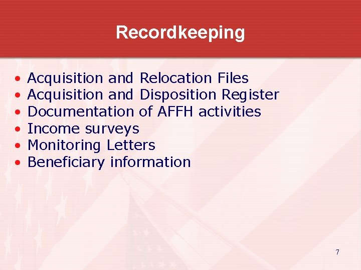 Recordkeeping • • • Acquisition and Relocation Files Acquisition and Disposition Register Documentation of