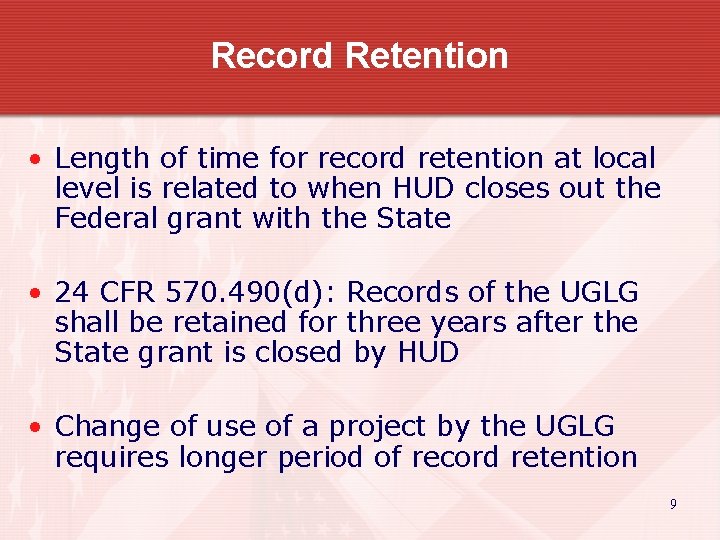 Record Retention • Length of time for record retention at local level is related