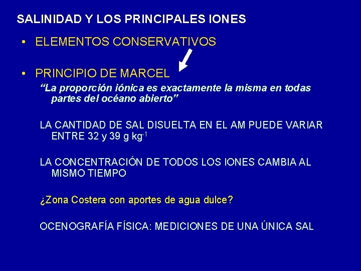 SALINIDAD Y LOS PRINCIPALES IONES • ELEMENTOS CONSERVATIVOS • PRINCIPIO DE MARCEL “La proporción