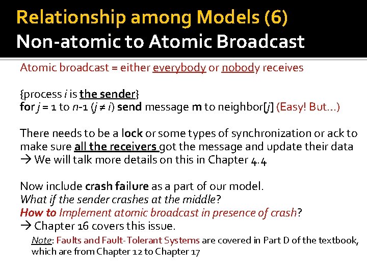 Relationship among Models (6) Non-atomic to Atomic Broadcast Atomic broadcast = either everybody or