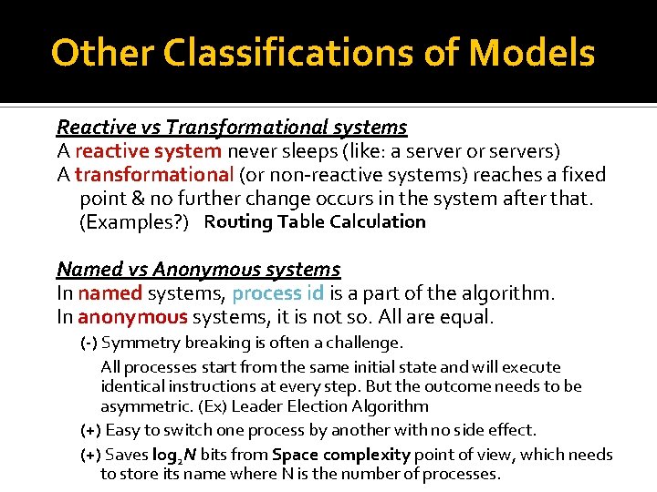 Other Classifications of Models Reactive vs Transformational systems A reactive system never sleeps (like: