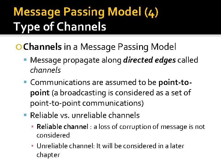 Message Passing Model (4) Type of Channels in a Message Passing Model Message propagate