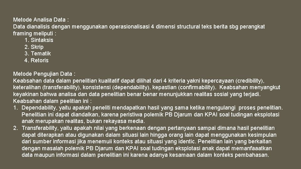 Metode Analisa Data : Data dianalisis dengan menggunakan operasionalisasi 4 dimensi structural teks berita