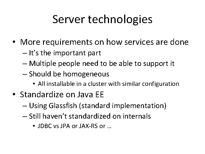 Server technologies • More requirements on how services are done – It’s the important