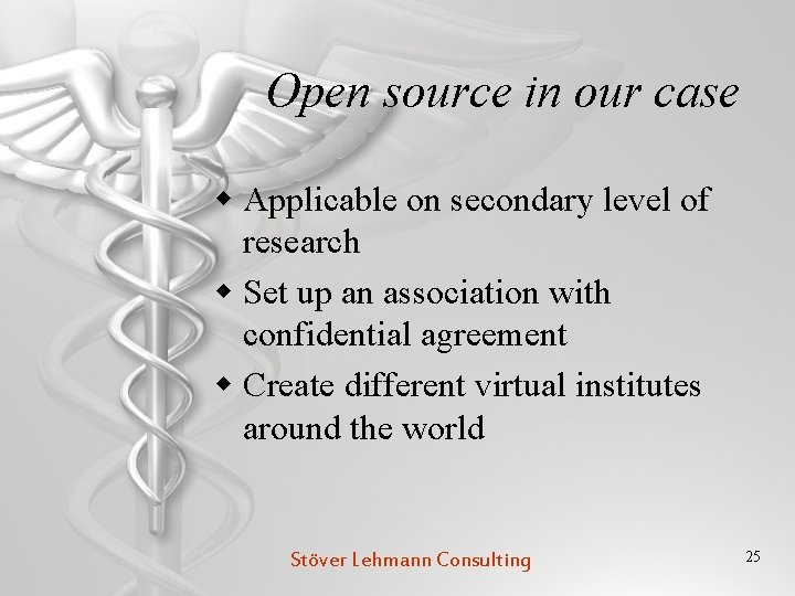 Open source in our case w Applicable on secondary level of research w Set