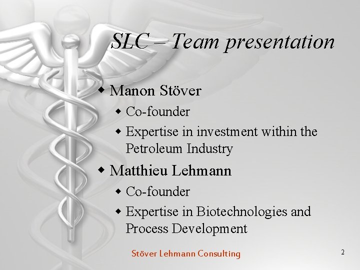 SLC – Team presentation w Manon Stöver w Co-founder w Expertise in investment within