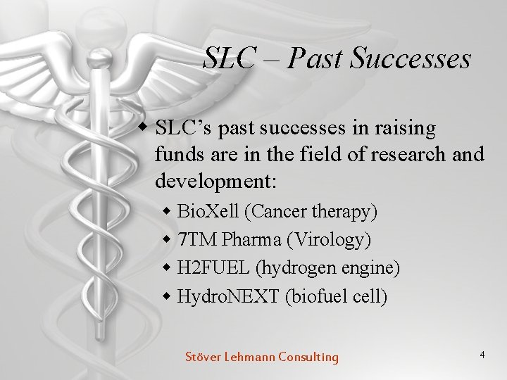 SLC – Past Successes w SLC’s past successes in raising funds are in the