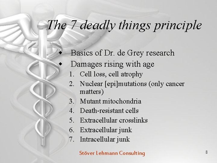 The 7 deadly things principle w Basics of Dr. de Grey research w Damages