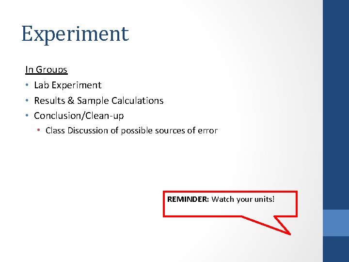Experiment In Groups • Lab Experiment • Results & Sample Calculations • Conclusion/Clean-up •