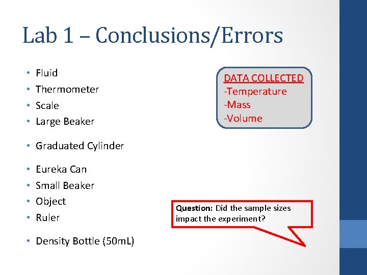 Lab 1 – Conclusions/Errors • • Fluid Thermometer Scale Large Beaker DATA COLLECTED -Temperature
