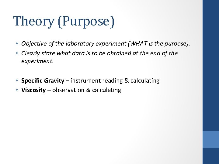 Theory (Purpose) • Objective of the laboratory experiment (WHAT is the purpose). • Clearly