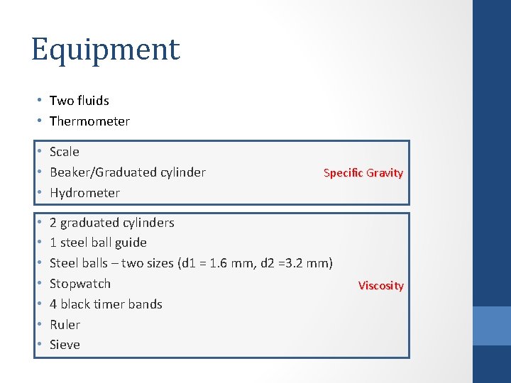 Equipment • Two fluids • Thermometer • Scale • Beaker/Graduated cylinder • Hydrometer •