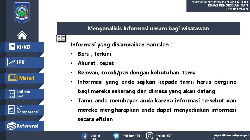 PEMERINTAH PROVINSI NUSA TENGGARA BARAT DINAS PENDIDIKAN DAN KEBUDAYAAN Menganalisis Informasi umum bagi wisatawan