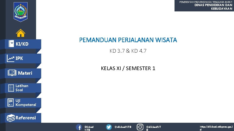 PEMERINTAH PROVINSI NUSA TENGGARA BARAT DINAS PENDIDIKAN DAN KEBUDAYAAN KI/KD PEMANDUAN PERJALANAN WISATA KD