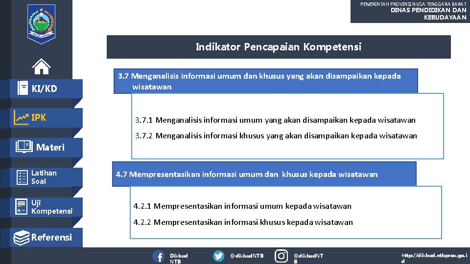 PEMERINTAH PROVINSI NUSA TENGGARA BARAT DINAS PENDIDIKAN DAN KEBUDAYAAN Indikator Pencapaian Kompetensi KI/KD IPK