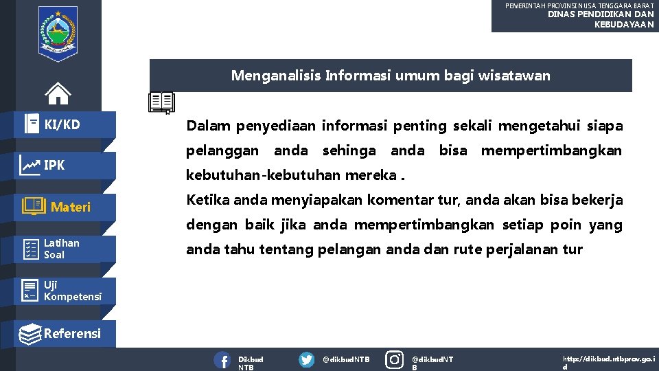 PEMERINTAH PROVINSI NUSA TENGGARA BARAT DINAS PENDIDIKAN DAN KEBUDAYAAN Menganalisis Informasi umum bagi wisatawan