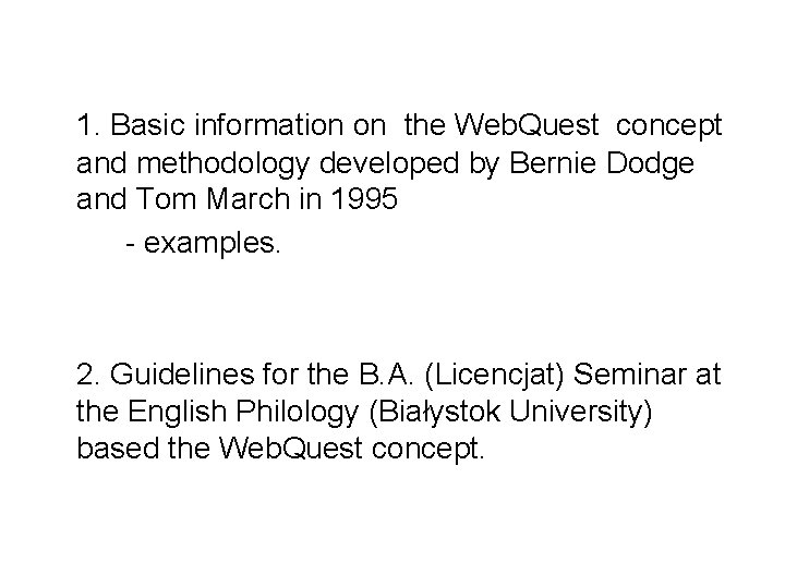 1. Basic information on the Web. Quest concept and methodology developed by Bernie Dodge