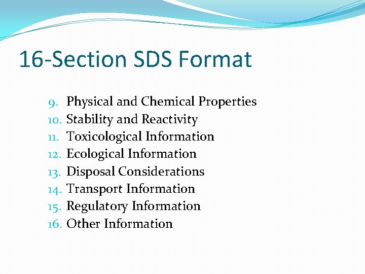 16 -Section SDS Format 9. 10. 11. 12. 13. 14. 15. 16. Physical and