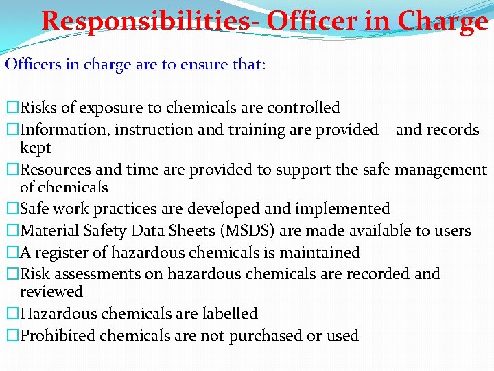 Responsibilities- Officer in Charge Officers in charge are to ensure that: �Risks of exposure