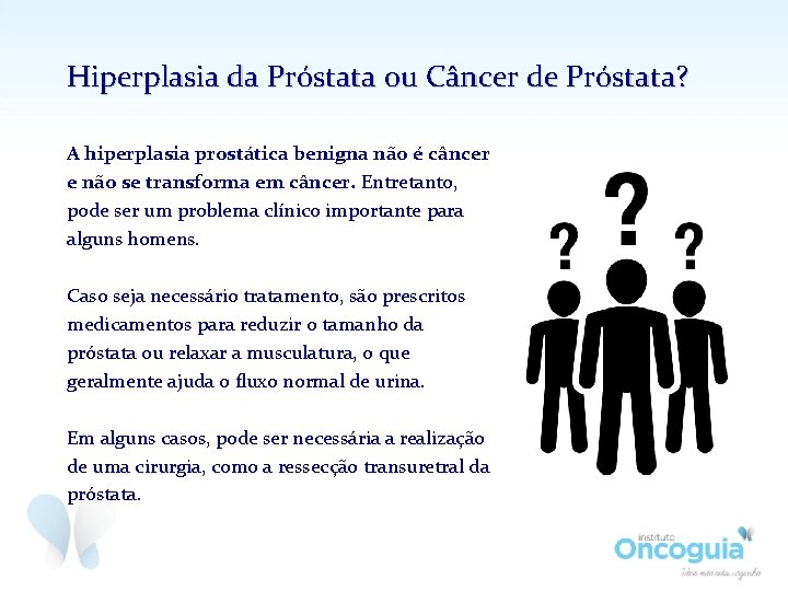 Hiperplasia da Próstata ou Câncer de Próstata? A hiperplasia prostática benigna não é câncer