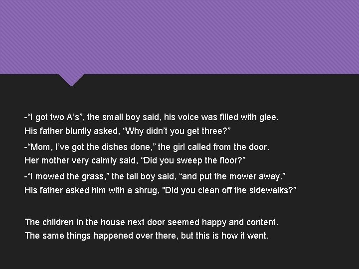 -“I got two A’s”, the small boy said, his voice was filled with glee.