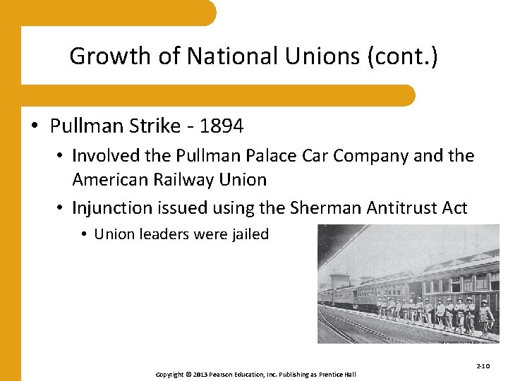 Growth of National Unions (cont. ) • Pullman Strike - 1894 • Involved the