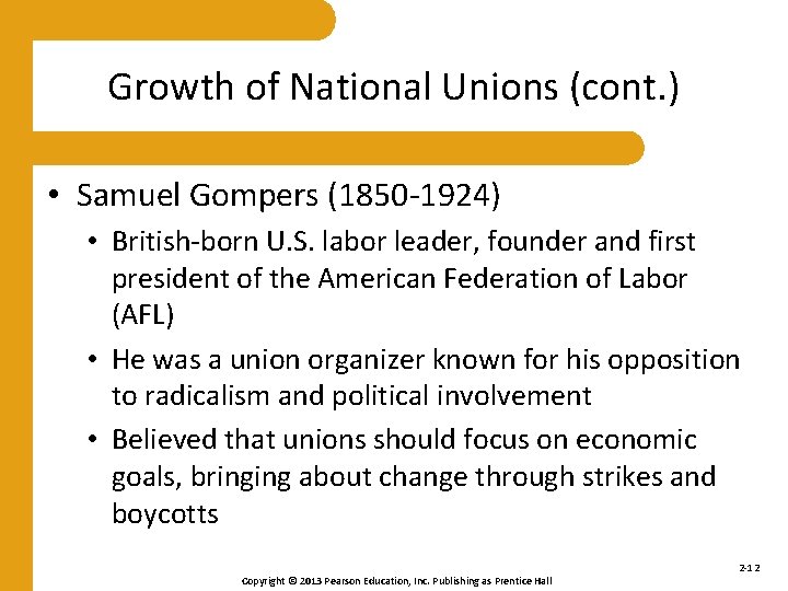 Growth of National Unions (cont. ) • Samuel Gompers (1850 -1924) • British-born U.