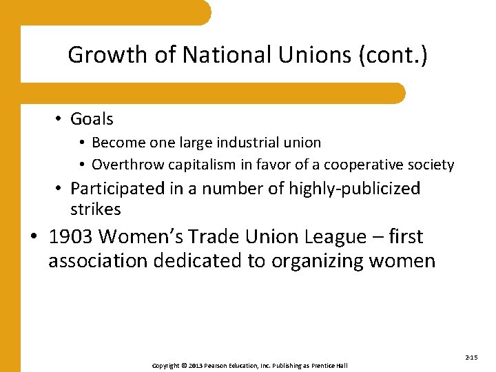 Growth of National Unions (cont. ) • Goals • Become one large industrial union