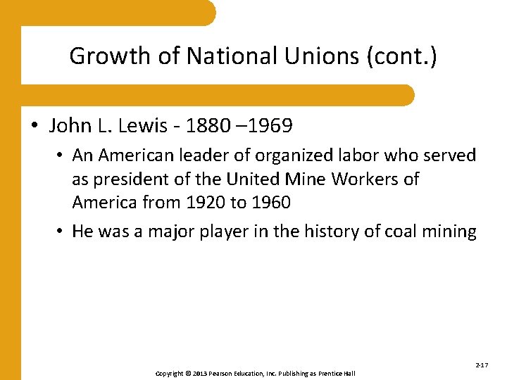 Growth of National Unions (cont. ) • John L. Lewis - 1880 – 1969