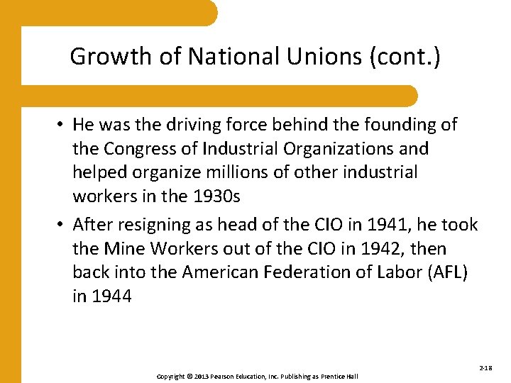 Growth of National Unions (cont. ) • He was the driving force behind the